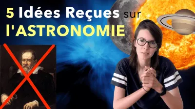 5 idées reçues sur l'astronomie