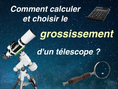 Comment calculer et choisir le grossissement d’un télescope ?