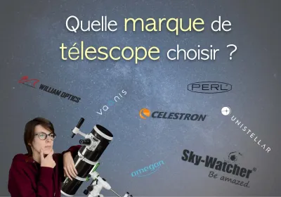 Comment bien choisir la marque de son télescope ?