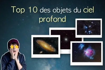 Les 10 objets du ciel profond les plus faciles à observer