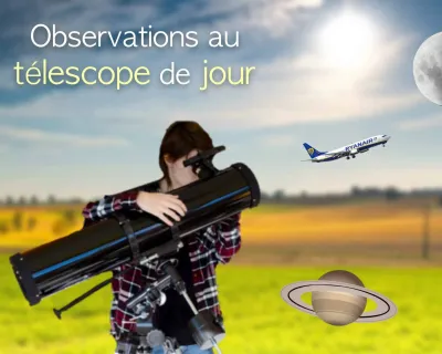Que peut-on observer dans un télescope de jour ?