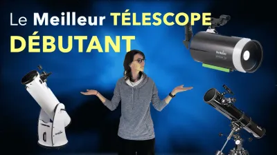 Télescope Débutant : le meilleur modèle pour débuter l'astronomie