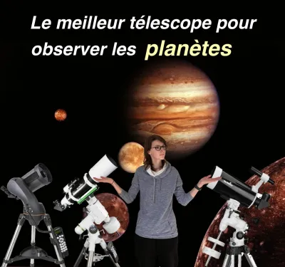 Le meilleur télescope pour le planétaire