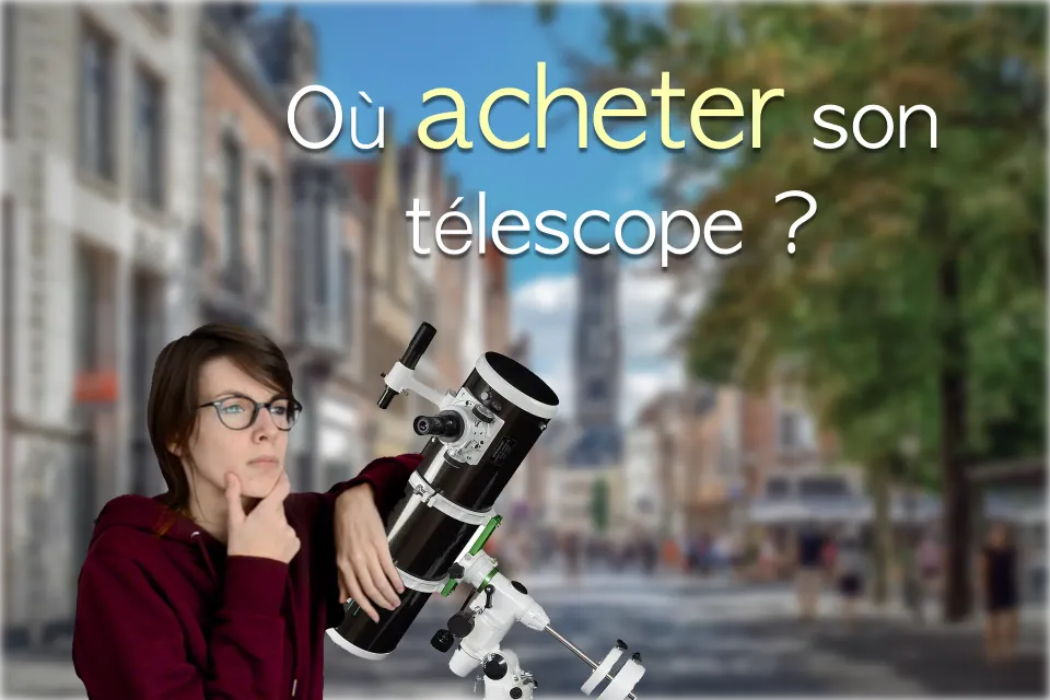 Où acheter son télescope ?