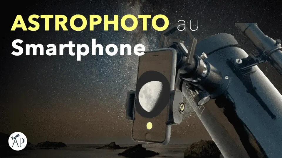 Astrophotographie au smartphone : comment photographier les astres facilement