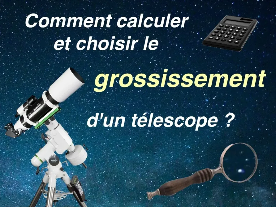 Comment calculer et choisir le grossissement d’un télescope ?