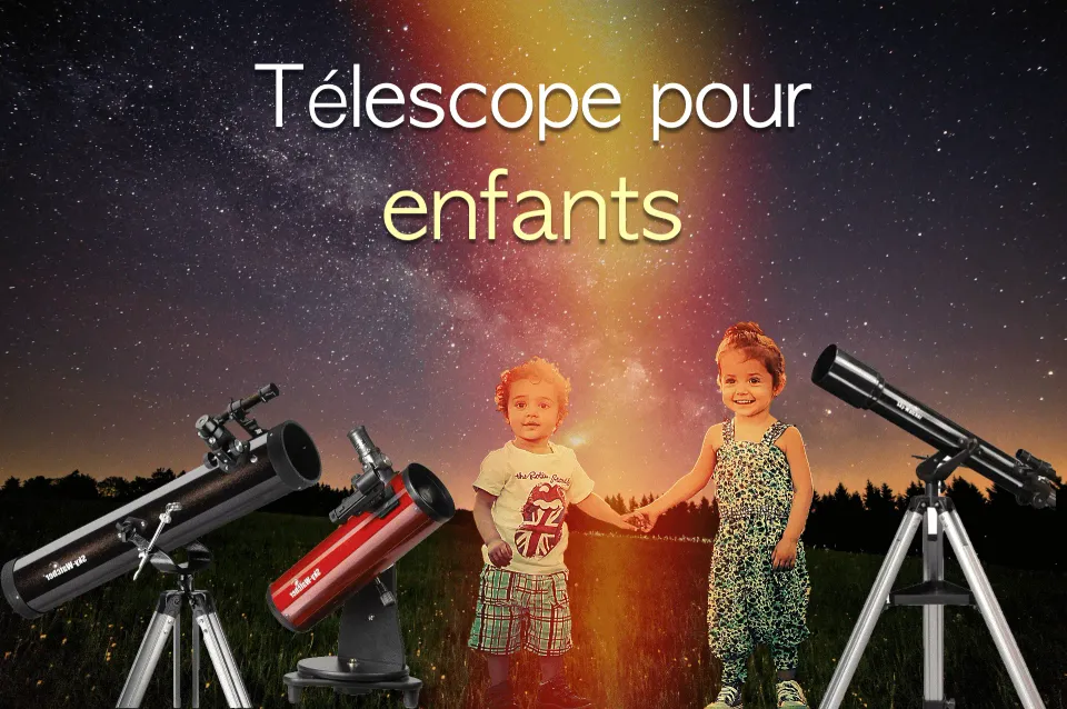 Comment bien choisir un télescope pour enfant ?