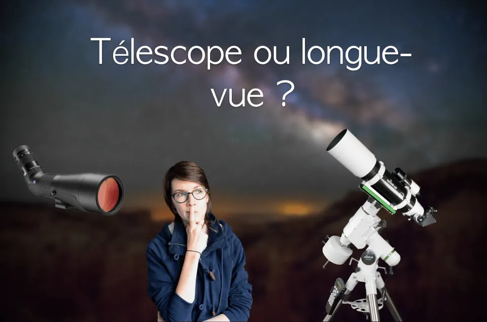 Télescope ou longue vue : quelles sont les différences ?